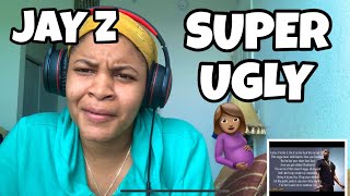 JAY Z “ SUPER UGLY “ DISS NOT THE BABYMAMA “🤰🏽🤦🏽‍♀️” REACTION