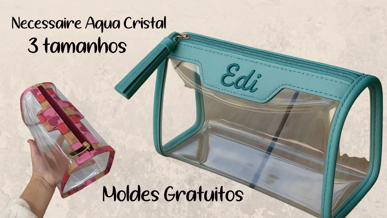 NECESSAIRE AQUA CRISTAL - MOLDES GRATUITOS - 3 tamanhos
