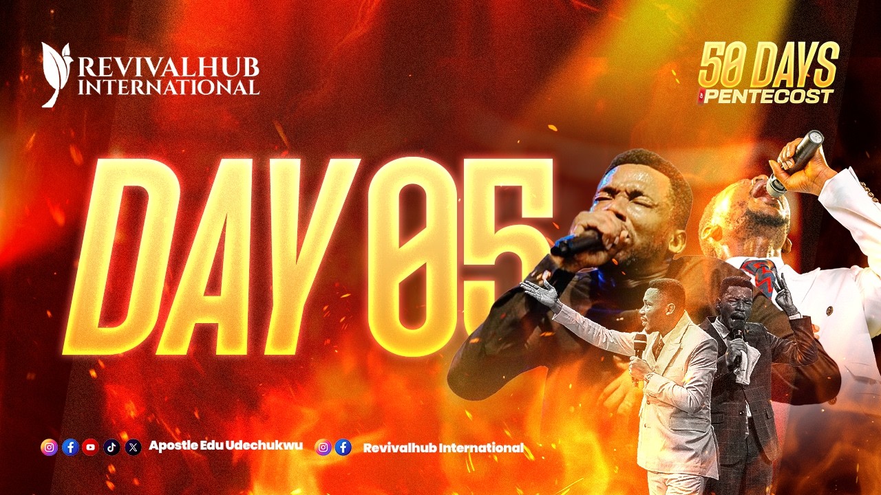 50 DAYS OF PENTECOST || APOSTLE EDU UDECHUKWU || DAY 05  ||  22-08-2026