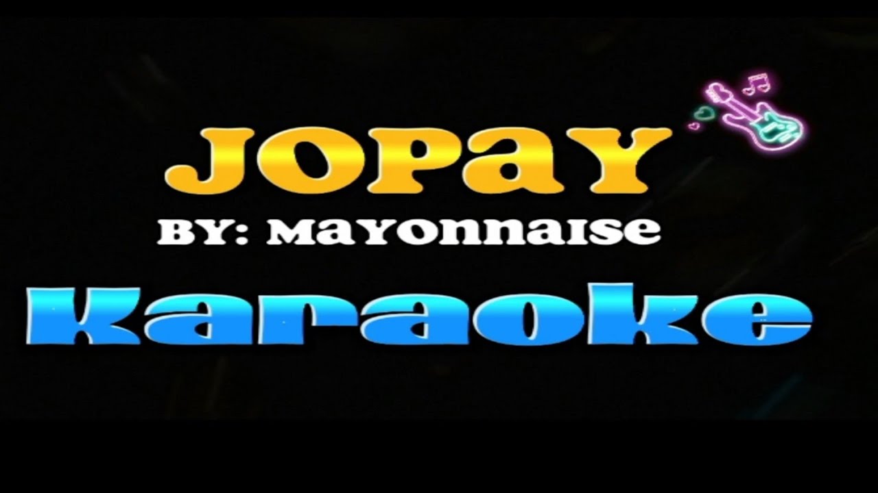 Jopay By Mayonnaise Karaoke YouTube