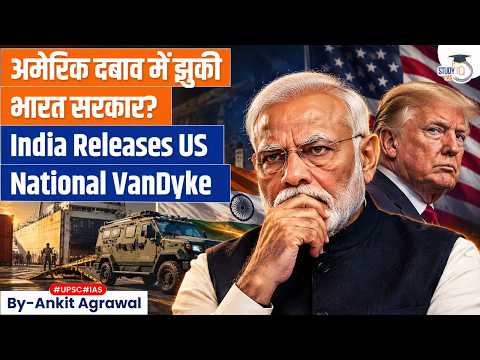 US National VanDyke, arrested by NIA, flies home | Ankit Agrawal Study IQ