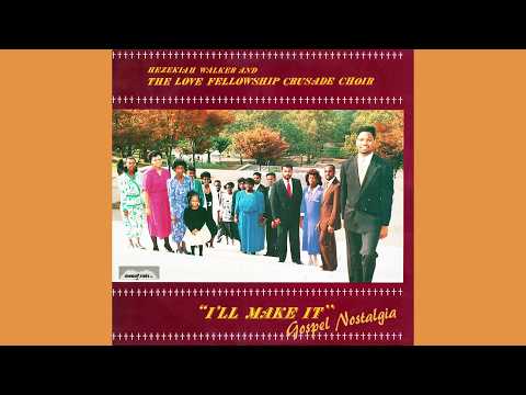 "The Lord Will Make A Way Somehow" (1987) Hezekiah Walker & Love Fellowship Crusade Choir