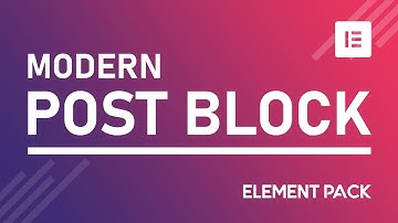 How to Create Post Block Modern Widget by Element Pack