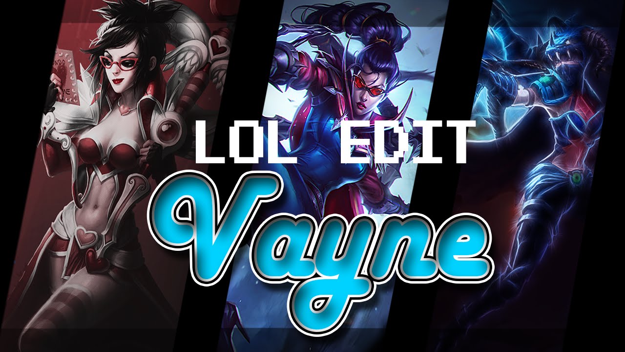 Vayne - LoL Edit by Ulitote - Nº2【60FPS】