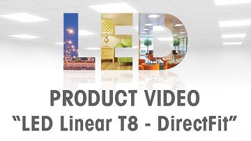 LED Linear T8 DirectFit Lamps - Product Video