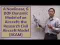 A Nonlinear, 6 DOF Dynamic Model of an Aircraft: the Research Civil Aircraft Model (RCAM)