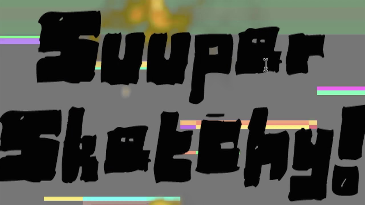 Suuper Sketchy Stay Tuned For More Content!