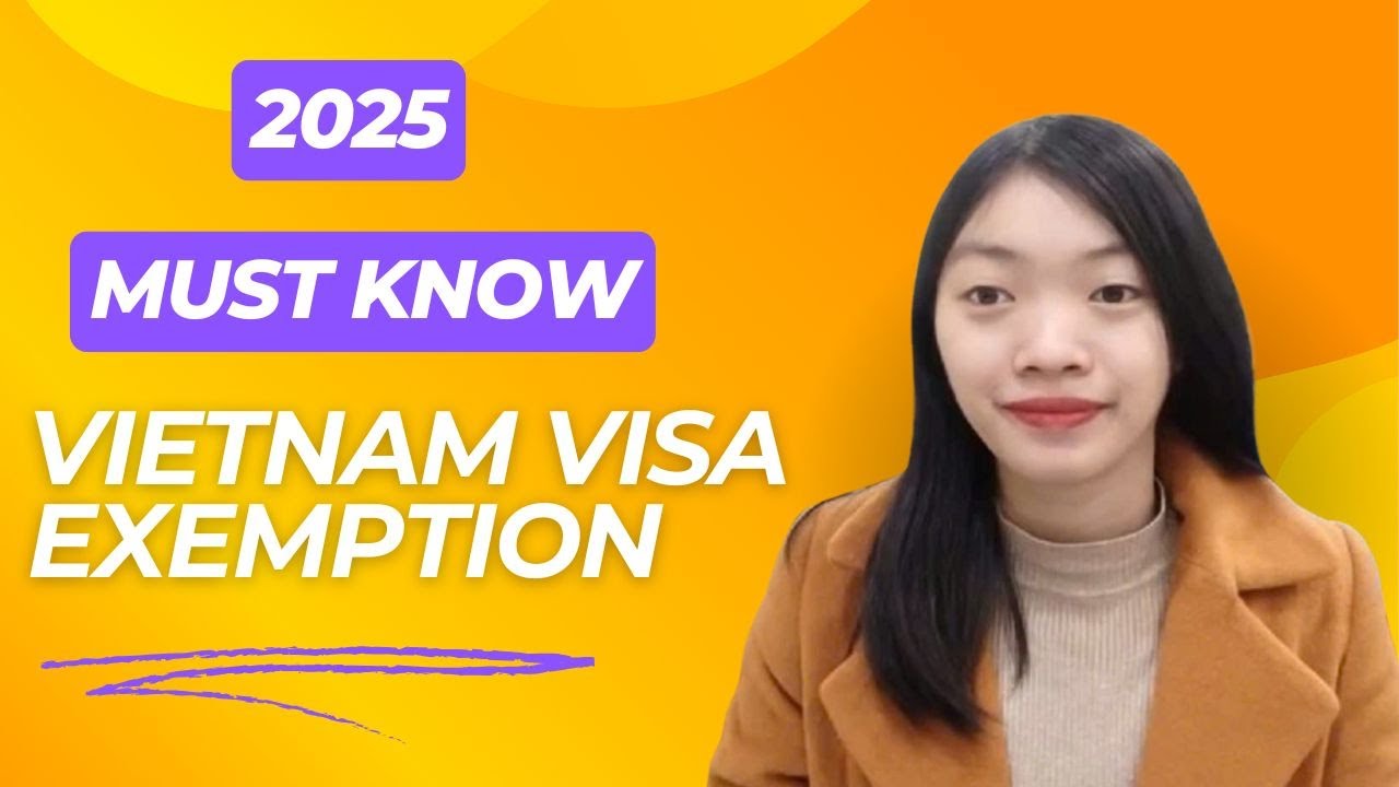 Complete Guide to Vietnam Visa Exemption 2025