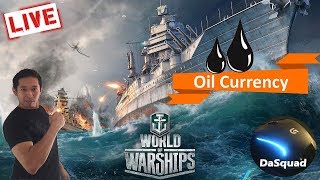 🔴LIVE ■ The Oil Currency Grind ■ World of Warships