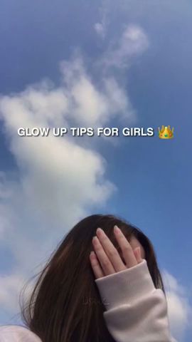 GLOW UP TIPS ☁️