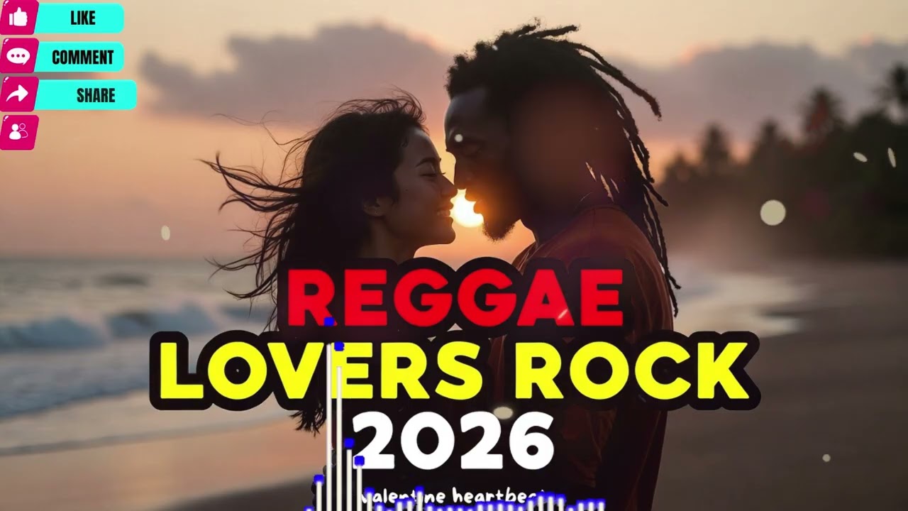 BEST LOVERS ROCK REGGAE 2026 💕 Romantic Slow Reggae Mix | Beach Vibes