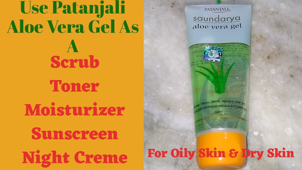 Use Patanjali Aloe Vera Gel As A Scrub, Toner, Moisturizer, Sunscreen