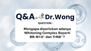 Mengapa diperlukan adanya Whitening Complex seperti BR-N10® dan TrN8® ?