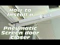 How to install a pneumatic screen door closer