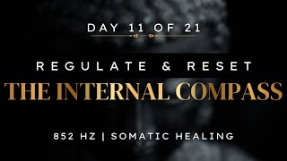 Reset Your Nervous System | The Internal Compass | 852 Hz Frequency (Day 11)