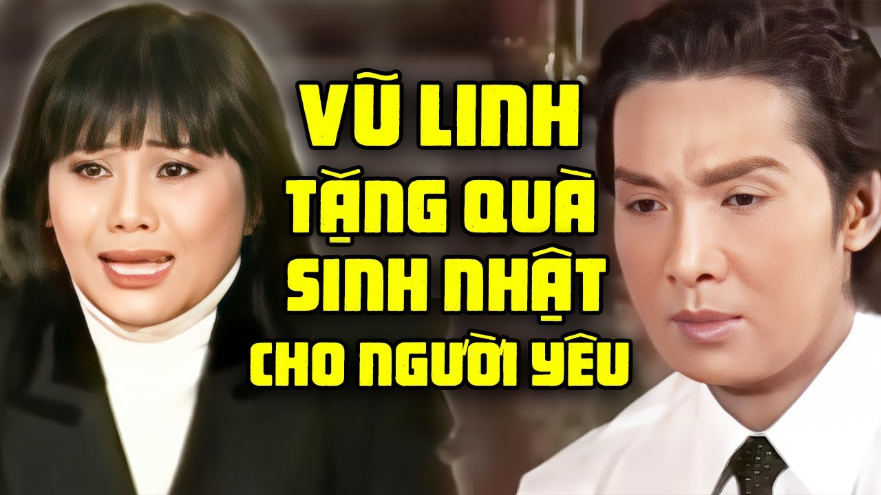 Vũ Linh tặng quà sinh nhật cho người yêu | Tuồng cải lương Vũ Linh Tài Linh hay nhất