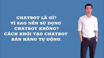 Chatbot là gì? Có nên dùng chatbot không?