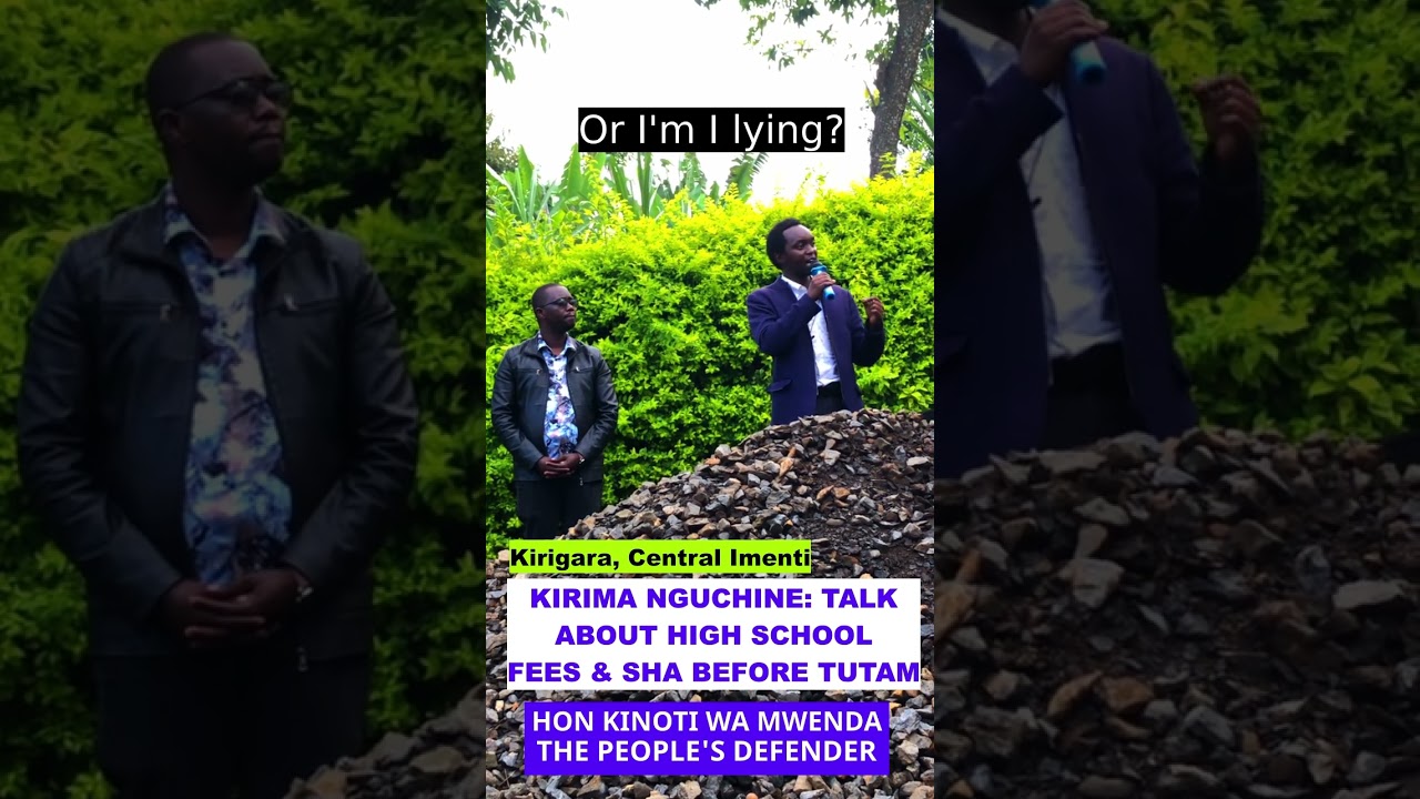 Kirima Nguchine, stop preaching tutam. Start speaking about school fees and SHA. North Imenti MP