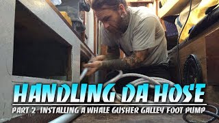 Finishing the Install of the Whale Gusher Foot Pump on a Sailboat (PART 2)