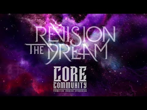 REVISION THE DREAM - Desiderata (CORE COMMUNITY PREMIERE)