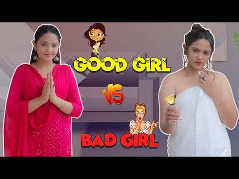 GOOD GIRL vs BAD GIRL || Sibbu Giri || Aashish Bhardwaj
