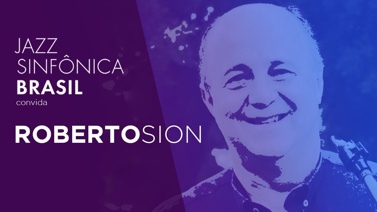 Jazz Sinfônica Brasil convida Roberto Sion | 13/01/2019