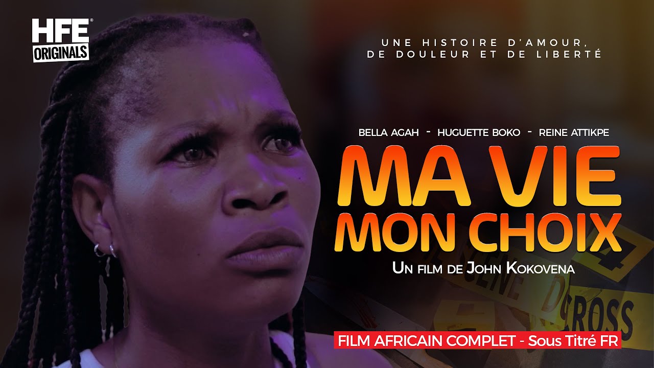 MA VIE, MON CHOIX – Film Africain en Français | Drame Émotionnel Complet | HFE Originals