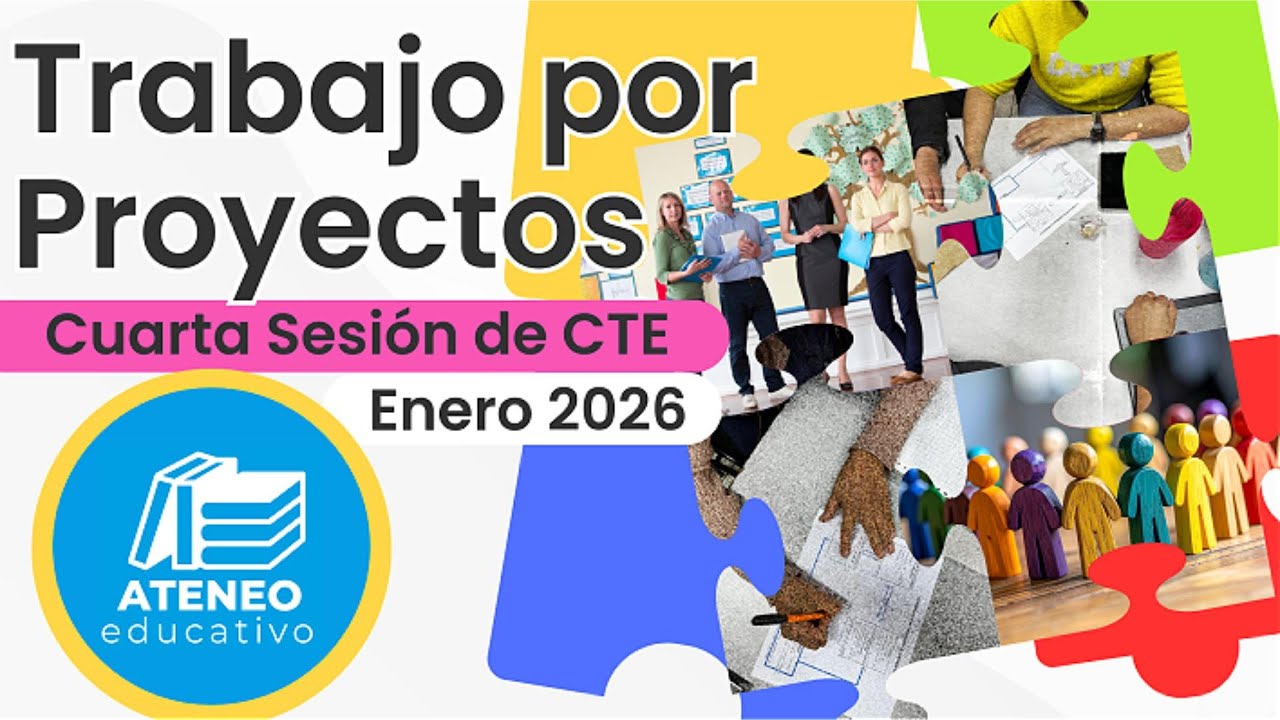 Cuarta Sesión de CTE.Trabajo por Proyectos.Enero 2026.Ateneo Educativo