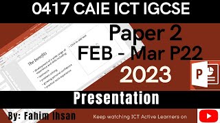 IGCSE ICT 0417 || P22 || 2023 || FEB  MAR || Presentation