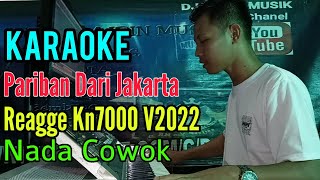 Pariban Dari Jakarta - Reagge Kn7000 [Karaoke] Nada Pria