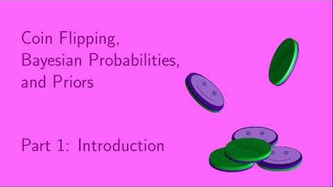 Coin Flipping, Bayesian Probabilities, and Priors:  Part 1