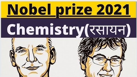 Nobel prize 2021 in Chemistry /Benjamin List and David W C MacMillan for asymmetric organocatalysis.