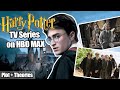 HARRY POTTER TV SERIES ON HBO MAX + PLOT THEORIES