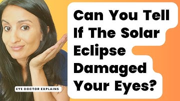 Eye damage from solar eclipse? Can the solar eclipse blind you? How long can you stare at the sun?