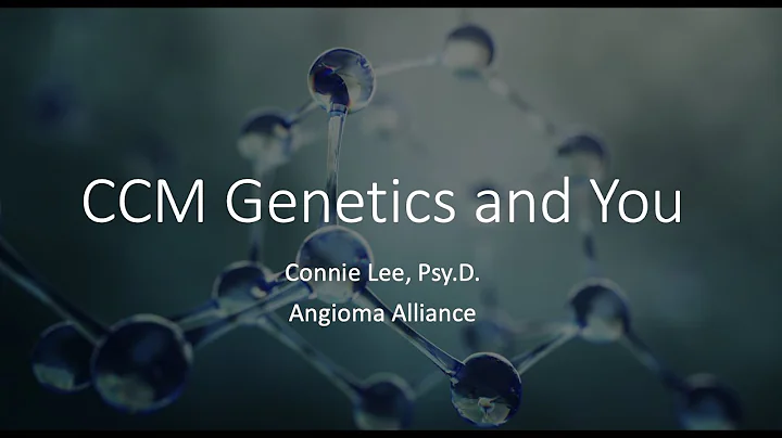 CCM Genetics and You - Connie Lee, Angioma Allianc...