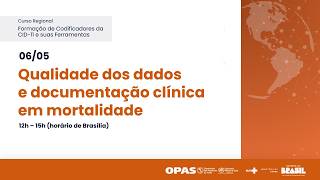 CURSO REGIONAL DE FORMAÇÃO DE CODIFICADORES DA CIE-11: COMPONENTE DE MORTALIDADE PARA AS AMÉRICAS