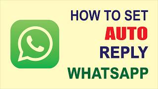 How to Set Auto Reply on WhatsApp - WhatsApp Business Tricks