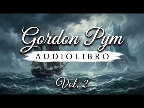 Gordon Pym - Vol. 2 | Poe | Free Audiobook