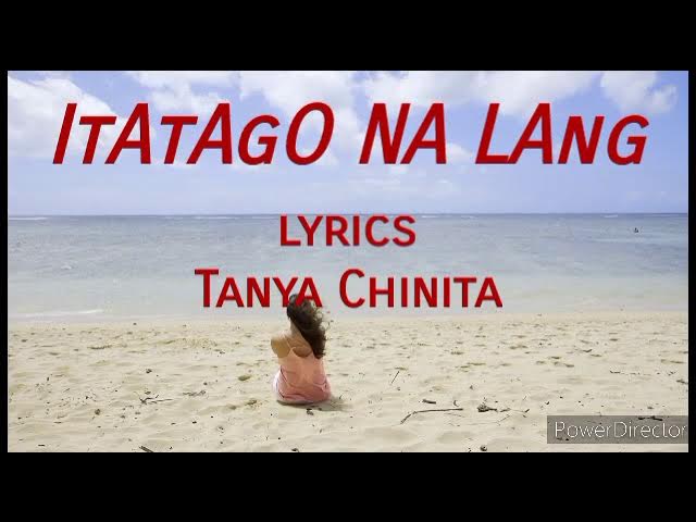 Itatago Na Lang - Tanya Chinita (lyrics)