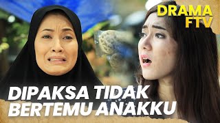 Anakku Memilih Pergi Meninggalkanku dari Rumah \u0026 Hidup Sendiri | FTV