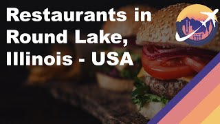 Restaurants in Round Lake Illinois - USA
