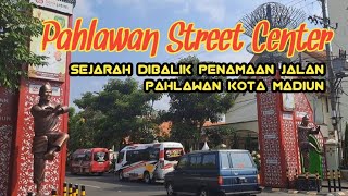 Sejarah Jl.Pahlawan KOTA MADIUN