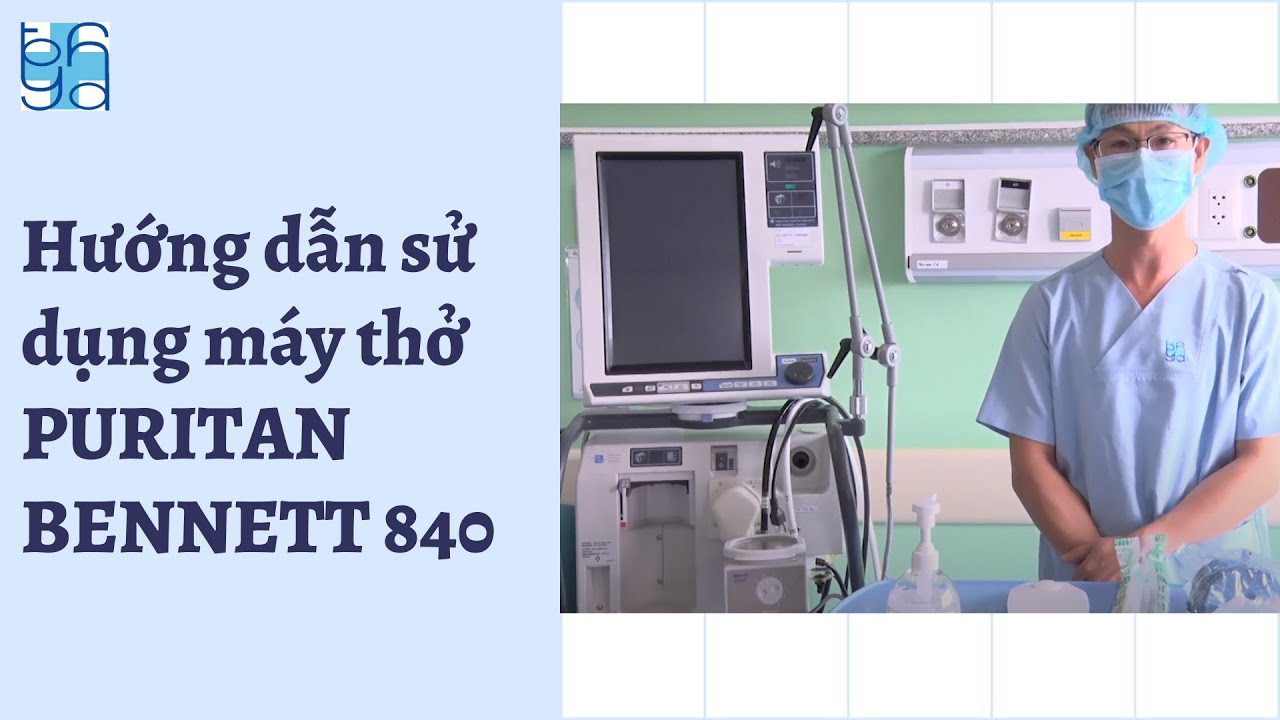 Hướng dẫn sử dụng máy thở PURITAN BENNETT 840 | UMC |... - youtube