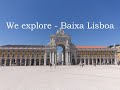 We explore - Ep8 - Baixa, Lisboa