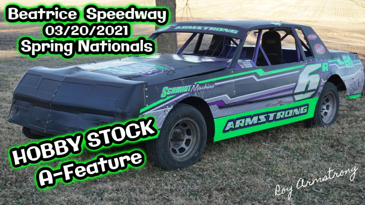 2021 Beatrice Speedway Spring Nationals - Hobby Stock A-Feature - YouTube