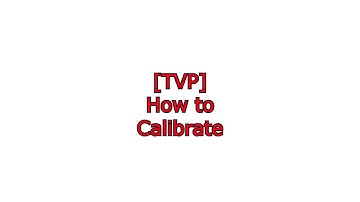 [TVP #7] How to Calibrate