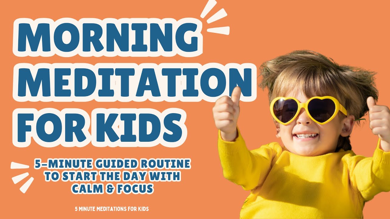 Morning Meditation for Kids | 5-Minute Guided Routine to Start the Day ...