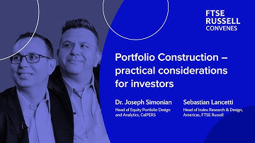 Portfolio construction: Practical considerations for investors | FTSE Russell Convenes