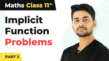 Implicit Function Differentiation : Problems (Part 3) - Differentiation | Class 11 Maths