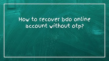 How to recover bdo online account without otp?
